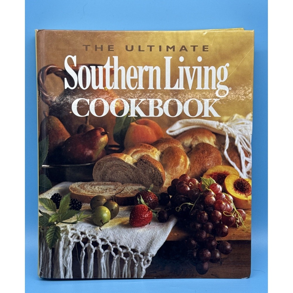 The Ultimate Southern Living Cookbook Hardcover 1999 Illustrated Sixth Printing